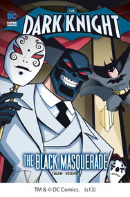 The Dark Knight: Batman Crashes the Black Masquerade by Sean Tulien, Luciano Vecchio, 9781434244864
