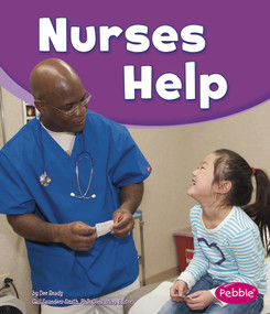 Nurses Help by Gail Saunders-Smith, Dee Ready, 9781620650806