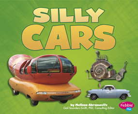 Silly Cars by Gail Saunders-Smith, Melissa Abramovitz, Leslie Kendall, 9781620650899
