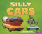 Silly Cars by Gail Saunders-Smith, Melissa Abramovitz, Leslie Kendall, 9781620650899