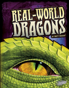 Real-World Dragons by Matt Doeden, Richard Pellegrino, 9781620651469