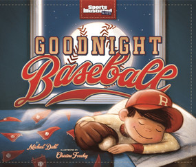 Goodnight Baseball by Michael Dahl, Christina E. Forshay, 9781623700003