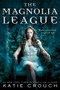 The Magnolia League by Katie Crouch, 9780316078481