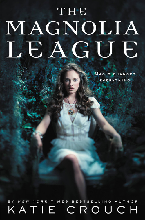 The Magnolia League by Katie Crouch, 9780316078481