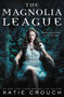 The Magnolia League by Katie Crouch, 9780316078481