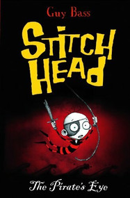 Stitch Head by Guy Bass, Pete Williamson, 9781623700072