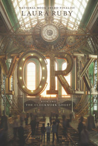 York: The Clockwork Ghost - 9780062306975 by Laura Ruby, 9780062306975