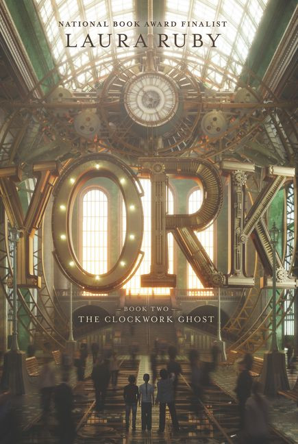 York: The Clockwork Ghost - 9780062306975 by Laura Ruby, 9780062306975