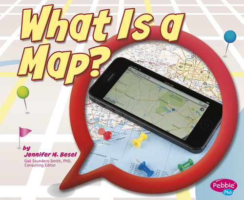 What Is a Map? by Gail Saunders-Smith, Jennifer  M. Besel, 9781476530819