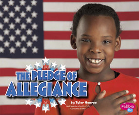 The Pledge of Allegiance - 9781476530901 by Gail Saunders-Smith, Tyler Monroe, 9781476530901