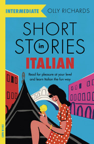 Short Stories in Italian for Intermediate Learners by Olly Richards, 9781529361445