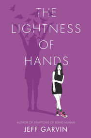 The Lightness of Hands by Jeff Garvin, 9780062382894
