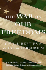 The War On Our Freedoms (Civil Liberties In An Age Of Terrorism) by Richard C Leone, Gregory Anrig, 9781586482107