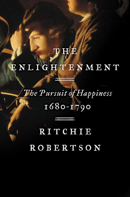 The Enlightenment (The Pursuit of Happiness, 1680-1790) by Ritchie Robertson, 9780062410658