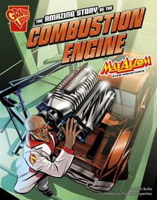 The Amazing Story of the Combustion Engine (Max Axiom STEM Adventures) - 9781476534596 by Mari Bolte, Joe St. Pierre, Margaret Wooldridge, 9781476534596