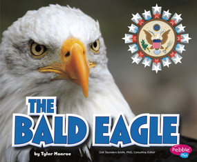 The Bald Eagle - 9781476535388 by Gail Saunders-Smith, Tyler Monroe, 9781476535388