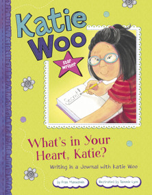 What's in Your Heart, Katie? (Writing in a Journal with Katie Woo) by Fran Manushkin, Tammie Lyon, 9781479519224