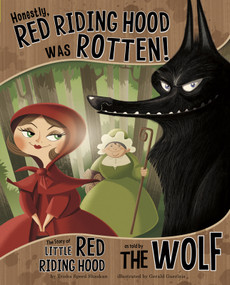 Honestly, Red Riding Hood Was Rotten! (The Story of Little Red Riding Hood as Told by the Wolf) - 9781479519408 by Trisha Speed Shaskan, Gerald Guerlais, 9781479519408