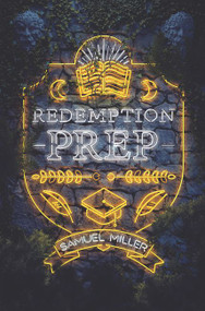 Redemption Prep by Samuel Miller, 9780062662033