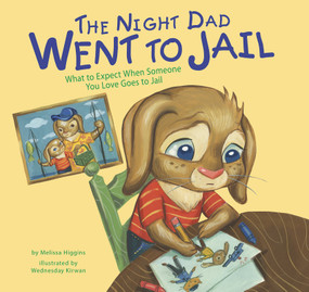 The Night Dad Went to Jail (What to Expect When Someone You Love Goes to Jail) - 9781479521425 by Melissa Higgins, Wednesday Kirwan, 9781479521425