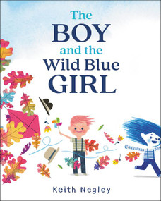 The Boy and the Wild Blue Girl by Keith Negley, Keith Negley, 9780062846808
