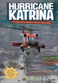 Hurricane Katrina (An Interactive Modern History Adventure) by Blake Hoena, 9781476541891