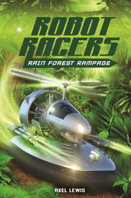 Rain Forest Rampage by Axel Lewis, 9781434265715