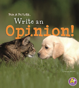 Pick a Picture, Write an Opinion! - 9781476551074 by Kristen McCurry, 9781476551074