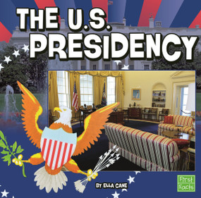 The U.S. Presidency - 9781476551449 by Ella Cane, 9781476551449
