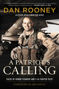A Patriot's Calling (My Life as an F-16 Fighter Pilot) by Lt Colonel Dan Rooney, 9780062992239
