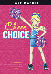 Cheer Choice - 9781434279316 by Jake Maddox, Katie Wood, 9781434279316