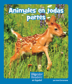 Animales en todas partes (Animals Everywhere) (Spanish Edition) by Ann Corcorane, 9781429690614