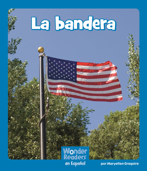 La bandera (The Flag) (Spanish Edition) by Maryellen Gregoire, 9781429698658