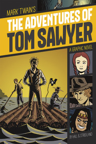 The Adventures of Tom Sawyer (A Graphic Novel) - 9781496500229 by Mark Twain, Daniel Strickland, M. Hall, M. Hall, 9781496500229