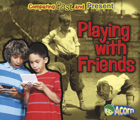 Playing with Friends (Comparing Past and Present) - 9781432990275 by Rebecca Rissman, 9781432990275
