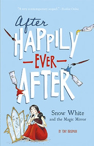 Snow White and the Magic Mirror (After Happily Ever After) - 9781434279569 by Tony Bradman, Sarah Warburton, 9781434279569