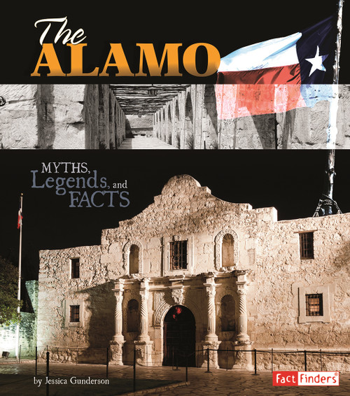 The Alamo (Myths, Legends, and Facts) - 9781491402092 by Jessica Gunderson, 9781491402092