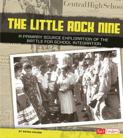The Little Rock Nine (A Primary Source Exploration of the Battle for School Integration) - 9781491402344 by Brian Krumm, 9781491402344