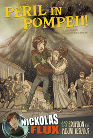 Peril in Pompeii! (Nickolas Flux and the Eruption of Mount Vesuvius) - 9781491402566 by Nel Yomtov, Mark Simmons, Dante Ginevra, 9781491402566