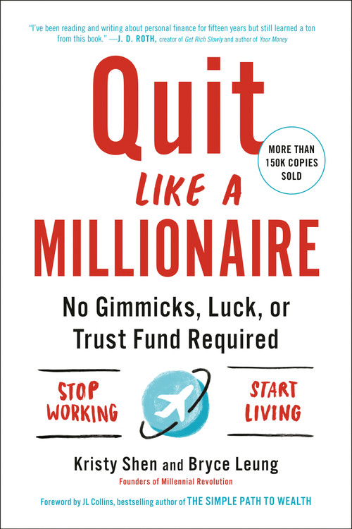 Quit Like a Millionaire (No Gimmicks, Luck, or Trust Fund Required) by Kristy Shen, Bryce Leung, JL Collins, 9780525538691