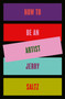 How to Be an Artist by Jerry Saltz, 9780593086469