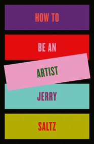 How to Be an Artist by Jerry Saltz, 9780593086469