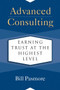 Advanced Consulting (Earning Trust at the Highest Level) by Bill Pasmore, 9781523088065