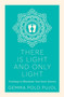 There is Light and Only Light (Teachings to Illuminate Your Inner Journey) by Gemma Polo Pujol, 9781786783479