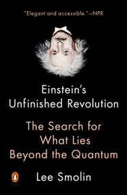 Einstein's Unfinished Revolution (The Search for What Lies Beyond the Quantum) - 9780143111160 by Lee Smolin, 9780143111160