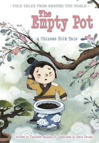 The Empty Pot (A Chinese Folk Tale) by Charlotte Guillain, Steve Dorado, 9781410966971