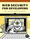 Web Security for Developers (Real Threats, Practical Defense) by Malcolm McDonald, 9781593279943