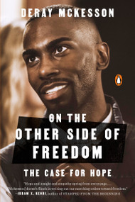 On the Other Side of Freedom (The Case for Hope) - 9780525560579 by DeRay Mckesson, 9780525560579