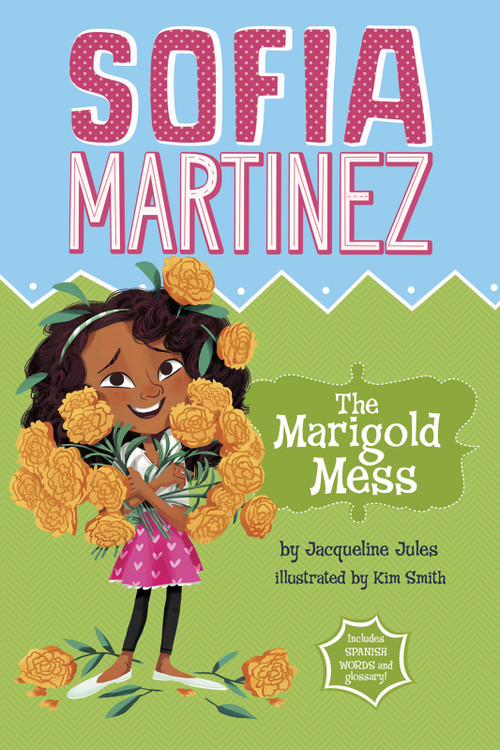 The Marigold Mess by Jacqueline Jules, Kim Smith, 9781479557769