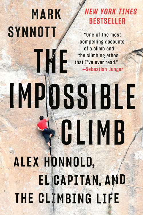 The Impossible Climb (Alex Honnold, El Capitan, and the Climbing Life) - 9781101986660 by Mark Synnott, 9781101986660